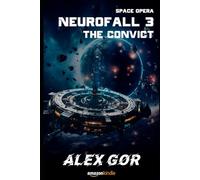 Space opera. Neurofall 3: The Convict