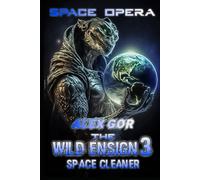 Space opera. The Wild Ensign 3: Space Cleaner