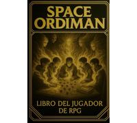 SPACE ORDIMAN: LIBRO DEL JUGADOR DE RPG: 16