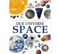 Space - Our Universe: Knowledge Encyclopedia For Children