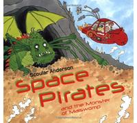 Space Pirates and the Monster of Malswomp