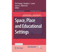 Space, Place and Educational Settings: 16 (Knowledge and Space, 16)