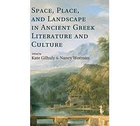 Space, Place, and Landscape in Ancient Greek Literature and Culture