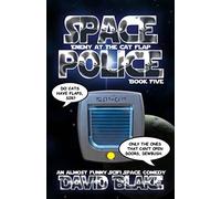 Space Police: Enemy at the Cat Flap, an almost funny SciFi space comedy