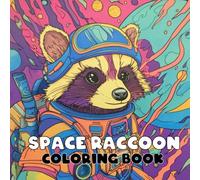 Space Raccoon Coloring Book Simple, Cute, Bold & Easy Illustrations for Adults and Kids: Coloring Book