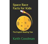 Space Race Facts for Kids: The English Reading Tree: Volume 7