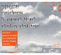 Space Raiders - I Need The Disko Doktor [CD 1]