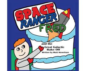 Space Ranger Fred and the Great Galactic Bake Off