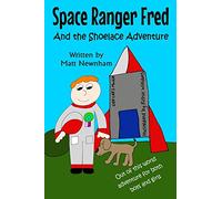 Space Ranger Fred and The Shoelace Adventure