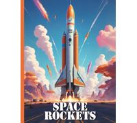 Space Rockets Coloring Book XXL: Immerse Yourself in the Fascination of Space: Your Realistic Rocket Coloring Book