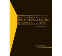 Space Science and the International Traffic in Arms Regulations : Summary of a Workshop