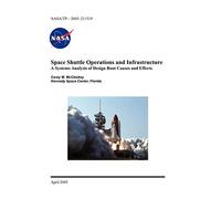 Space Shuttle Operations and Infrastructure: A Systems Analysis of Design Root Causes and Effects