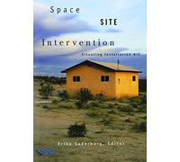 Space, Site, Intervention: Situating Installation Art