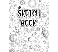 Space Sketch Pad For Boys: Sketchbook For Drawing, Coloring, Doodling, Writing And Scrapbooking.