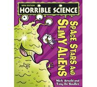 Space, Stars and Slimy Aliens (Horrible Science)
