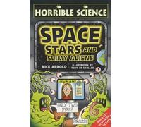 Space, Stars and Slimy Aliens (Horrible Science)
