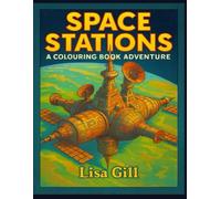 Space Stations: A Colouring Book Adventure