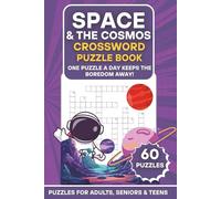 Space & the Cosmos Crossword Search Puzzle Book: 60 Fun & Fascinating Puzzles About Space, Planets, Stars, Astronomy & the Universe | Large Print Brain Games for Adults, Seniors & Teens