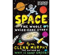 Space: The Whole Whizz-Bang Story