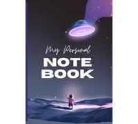 Space theme-My Personal note book: Where My Thoughts Touch the Stars ,Journey Through My Universe ,Galaxies of My Mind,Space notebook