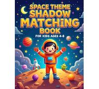 Space Theme Shadow Matching Book for Kids Ages 4-8: An Exciting Outer Space Activity Book to Boost Focus and Visual Skills