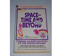 Space-Time and Beyond: Toward an Explanation of the Unexplainable