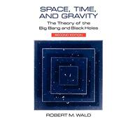 Space, Time, and Gravity: The Theory of the Big Bang and Black Holes