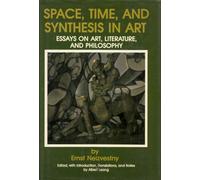 Space, Time and Synthesis in Art: Essays on Art, Literature and Philosophy