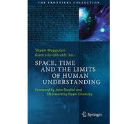 Space, Time and the Limits of Human Understanding (The Frontiers Collection)