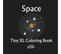Space Tiny XL Coloring Book: A delightful collection of 50 fun pages filled with fascinating space-inspired designs - Featuring Real Artists - No AI