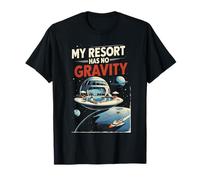 Space Tourism My Resort Has No Gravity T-Shirt