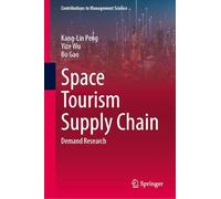 Space Tourism Supply Chain: Demand Research (Contributions to Management Science)
