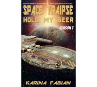 Space Traipse: Hold My Beer, Season 1