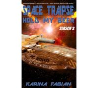 Space Traipse: Hold My Beer, Season 2: Science Fiction Parody