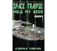 Space Traipse: Hold My Beer, Season 3