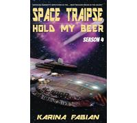 Space Traipse: Hold My Beer, Season 4