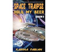 Space Traipse: Hold My Beer: Season 5