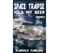 Space Traipse: Hold My Beer: Season Eight: 8