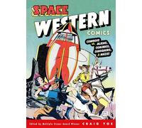 Space Western Comics: Cowboys vs. Aliens, Commies, Dinosaurs, & Nazis