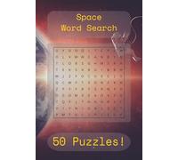 Space Word Search: 50 Fun and Relaxing Word Search Puzzles Featuring Planets, Astronomy, and the Wonders of the Universe