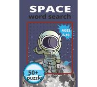 space word search: 50+ Fun & Educational Space Word Search Puzzles About Planets, Stars, and Rockets | Boost Vocabulary & Focus While Exploring the Universe | 6 x 9 Inches | 110 Pages