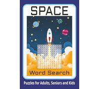 Space Word Search: 50+ Puzzles about Planets, Space Travel, and the Universe | 6 x 9 inches, 110 pages | Great Gift for Space Enthusiasts and a Cosmic Treat for All Ages