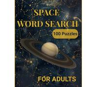 Space Word Search for Adults: 100 Large Print Puzzles | Stars, Planets, Galaxies & Constellations: Relaxing Astronomy Activity Book with Solutions | ... for Adults: Large Print Relaxing Activities)