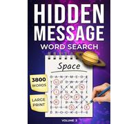 Space Word Search for Adults with Hidden Message: Large Print Puzzle Book with 3800 Unique Words and Secret Messages Revealed from Leftover Letters - ... Teens (Volume 3) (Hidden Message Word Search)