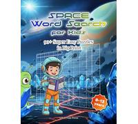 Space Word Search for Kids: 90+ Fun Word Search Puzzles for Kids Ages 8-13 | Space & Astronomy Activity Book for Curious Minds