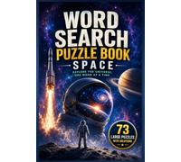 Space Word Search Puzzle Book: 73 Space themed Large-Print Puzzles with Solutions | Explore the Universe While Challenging Your Mind