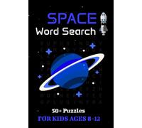 Space Word Search Puzzle Book for Kids Ages 8-12: 50+ Fun Space Puzzles About Planets, Astronauts, Rockets, Stars & the Solar System | Educational ... & Girls | Large Print, 6x9 Inches, 110 Pages