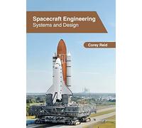 Spacecraft Engineering: Systems and Design