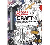 Spacecraft, Rockets, Shuttle, Satellites, Probes and more : Coloring Book for kids and adults: With great educational insights, Starship | Falcon 9 | ... Them To Life ! Coloring book with Fun Facts)