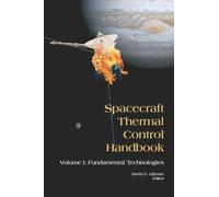 Spacecraft Thermal Control Handbook, Volume I: Fundamental Technologies by David G Gilmore (2002-12-15)